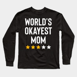 Worlds Okayest Mom Long Sleeve T-Shirt